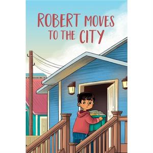 Robert Moves to the City by Jessie Hale