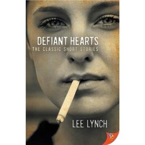 Defiant Hearts by Lynch Lee Lynch
