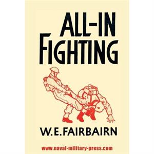 AllIn Fighting by W E Fairbairn