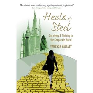 Heels of Steel by Vanessa Vallely