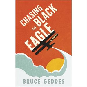 Chasing the Black Eagle by Bruce Geddes