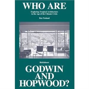 Who Are Godwin and Hopwood by Ben Tosland