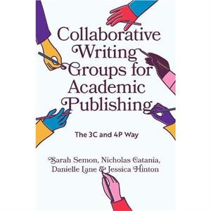 Collaborative Writing Groups for Academic Publishing by Sarah Semon