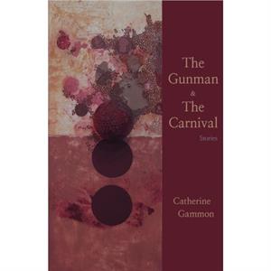 The Gunman and The Carnival Stories by Catherine Gammon