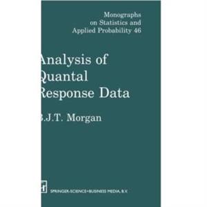 Analysis of Quantal Response Data by Byron J.T. Morgan