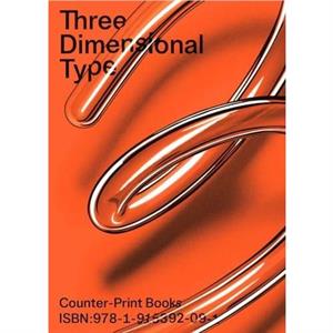 Three Dimensional Type by Jon Dowling