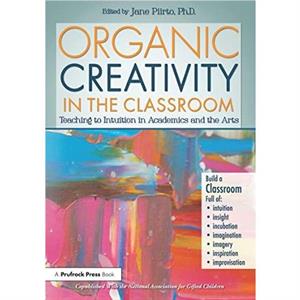 Organic Creativity in the Classroom by Jane Piirto