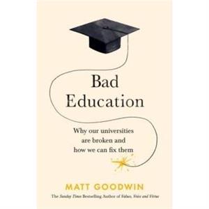 Bad Education by Matt Goodwin