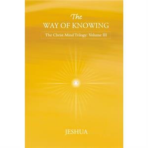 The Way of Knowing by Jeshua