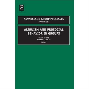 Altruism and Prosocial Behavior in Groups by Shane R. Thye