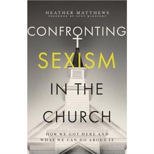 Confronting Sexism in the Church by Heather Matthews