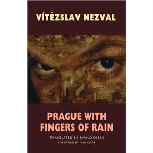 Prague with Fingers of Rain by Vt&283zslav Nezval