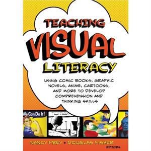 Teaching Visual Literacy by Nancy Frey