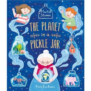 The Planet in a Pickle Jar by Martin Stanev