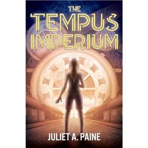 The Tempus Imperium by Juliet A. Paine