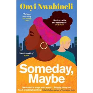 Someday Maybe by Onyi Nwabineli