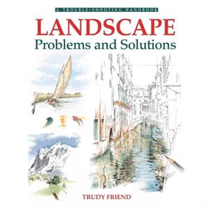 Landscapes Problems and Solutions by Trudy Friend