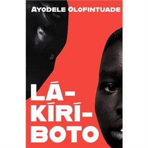 Lakiriboto by Ayodele Olofintuade