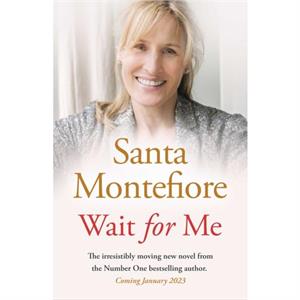 Wait for Me by Santa Montefiore