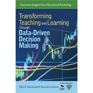 Transforming Teaching and Learning Through DataDriven Decision Making by Ellen B. Mandinach