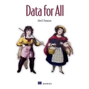 Data for All by John K. Thompson