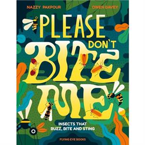 Please Dont Bite Me by Dr Nazzy Pakpour