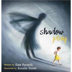 Shadow Play by Dr. Kate Forsyth