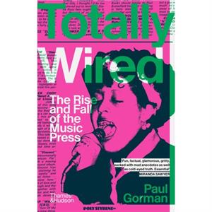 Totally Wired by Paul Gorman