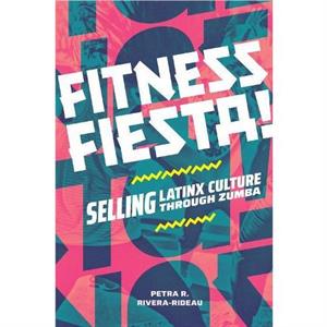 Fitness Fiesta by Petra R. RiveraRideau