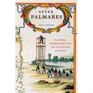 After Palmares by Marc A Hertzman