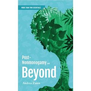 PostNonmonogamy and Beyond by Andrea Zanin