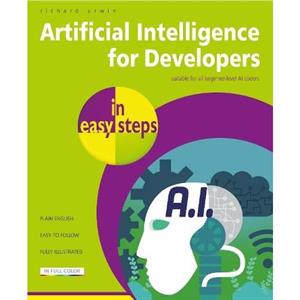 Artificial Intelligence for Developers in easy steps by Richard Urwin