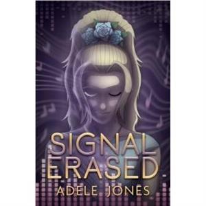 Signal Erased by Adele Jones