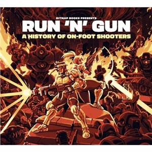 Run n Gun A History of OnFoot Shooters by Bitmap Books