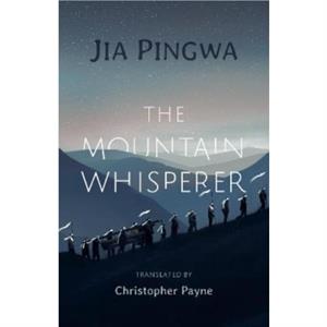 The Mountain Whisperer by Jia Pingwa