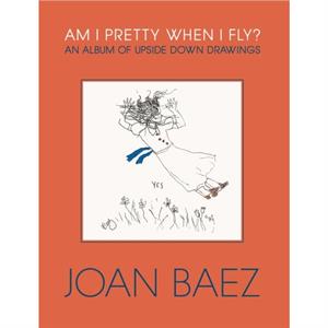 Am I Pretty When I Fly by Joan Baez