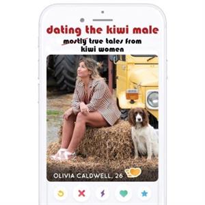 Dating the Kiwi Male by Olivia Caldwell