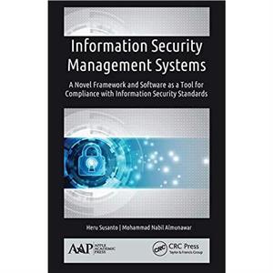 Information Security Management Systems by Mohammad Nabil Almunawar