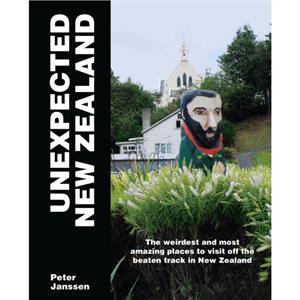 Unexpected New Zealand by Peter Janssen