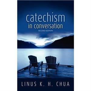 Catechism in Conversation by Linus K H Chua