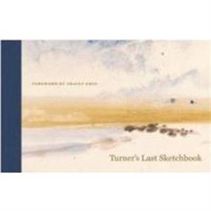 Turners Last Sketchbook by J. M. W. Turner