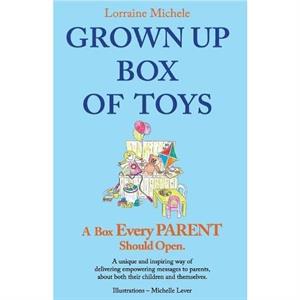 Grown Up Box of Toys by Lorraine Michele