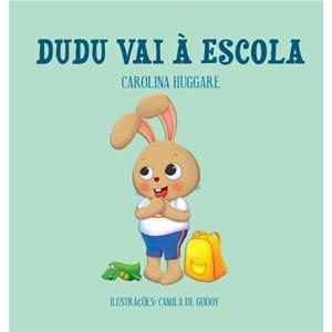 Dudu vai a Escola by Carolina Huggare