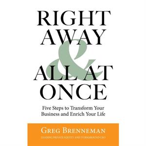 Right Away And All At Once by Greg Brenneman