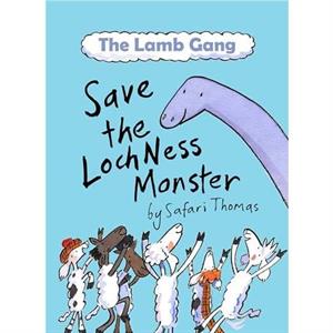 The Lamb Gang save the Loch Ness monster by Safari Thomas