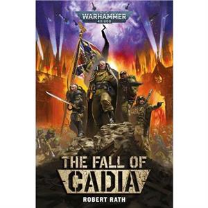 The Fall of Cadia by Robert Rath