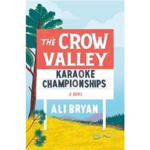 The Crow Valley Karaoke Championships by Ali Bryan