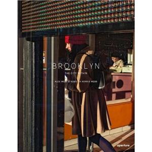 Alex Webb and Rebecca Norris Webb Brooklyn The City Within by Alex Webb