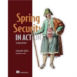 Spring Security in Action by Laurentiu Spilca