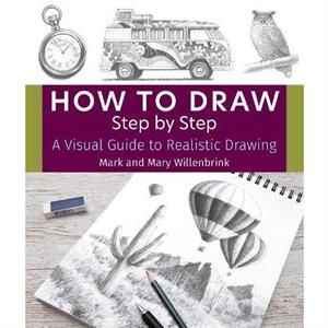 How to Draw Step by Step by Mark Willenbrink